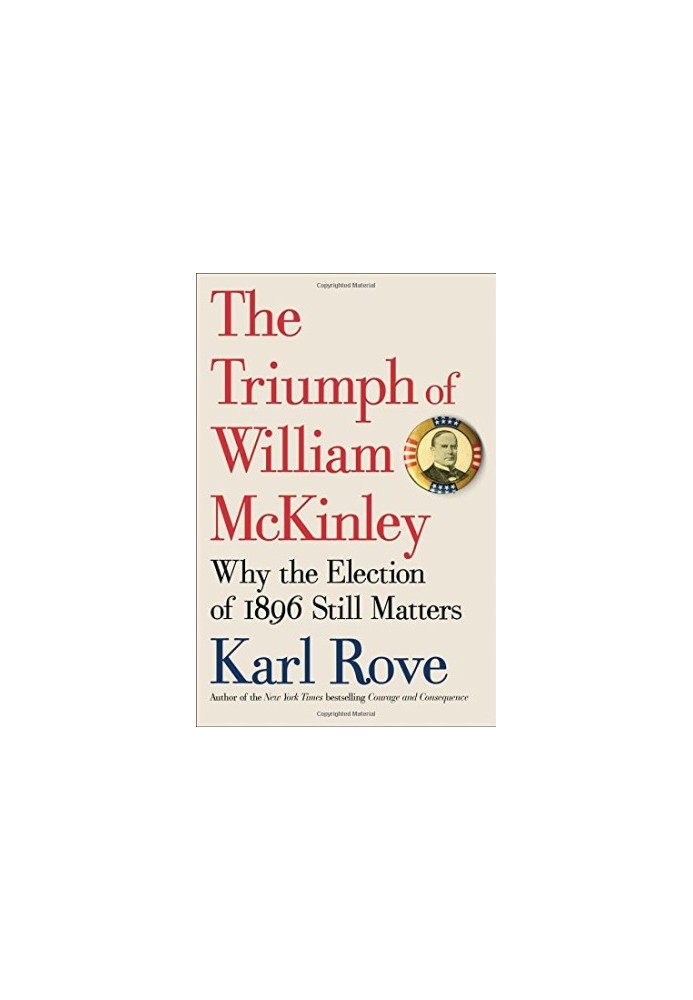 The triumph of William McKinley : why the election of 1896 still matters