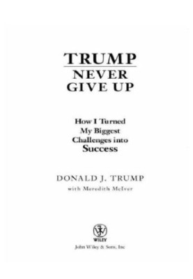 Trump never give up: how I turned my biggest challenges into success