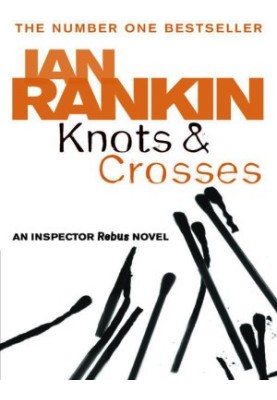 Knots & Crosses (Inspector Rebus, 01)