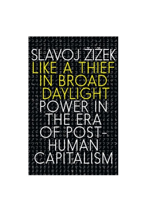 Like a Thief in Broad Daylight: Power in the Era of Post-Human Capitalism