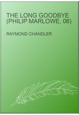 The Long Goodbye (Philip Marlowe, 06)