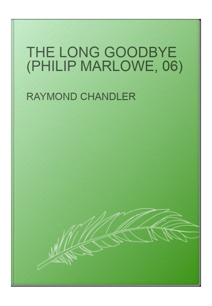The Long Goodbye (Philip Marlowe, 06)