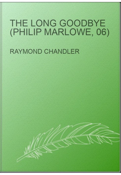 The Long Goodbye (Philip Marlowe, 06)