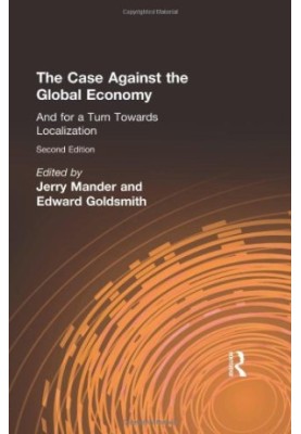 The case against the global economy : and for a turn towards localization
