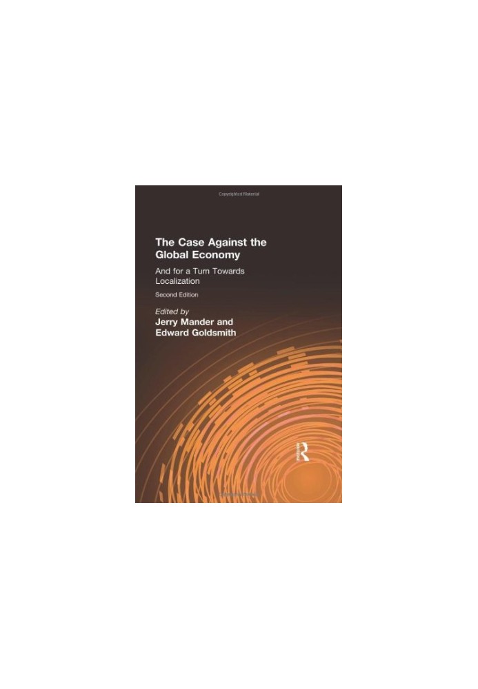 The case against the global economy : and for a turn towards localization