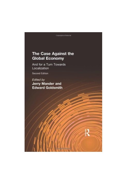 The case against the global economy : and for a turn towards localization
