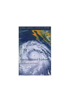 Hurricanes and typhoons : past, present, and future