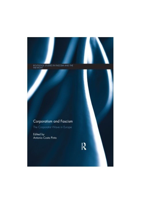 Corporatism and Fascism: The Corporatist Wave in Europe