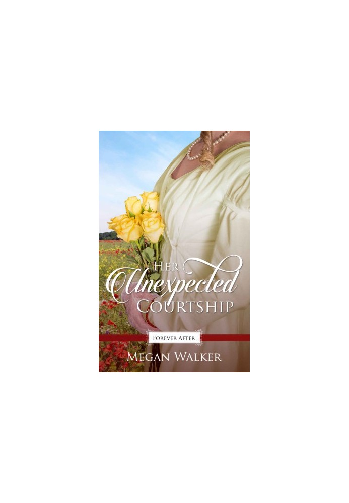 Her Unexpected Courtship (Promise of Forever After Book 3)