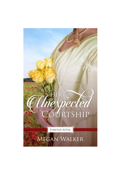 Her Unexpected Courtship (Promise of Forever After Book 3)