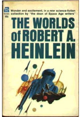 The Worlds of Robert A. Heinlein