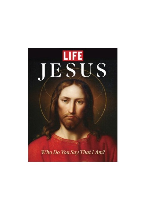 TIME-LIFE The Life of Jesus: How His Lessons, Miracles and Devotion Changed the World