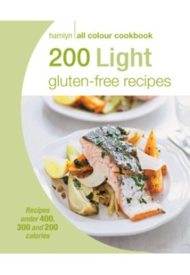 200 Light Gluten-free Recipes: Hamlyn All Colour Cookbook
