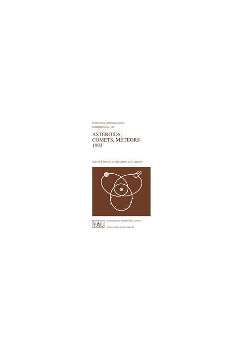 Asteroids, Comets, Meteors 1993: Proceedings of the 160th Symposium of the International Astronomical Union, Held in Belgirat