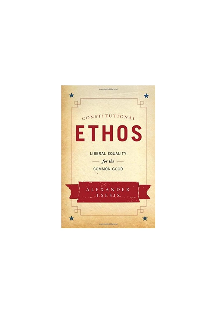 Constitutional ethos: liberal equality for the common good