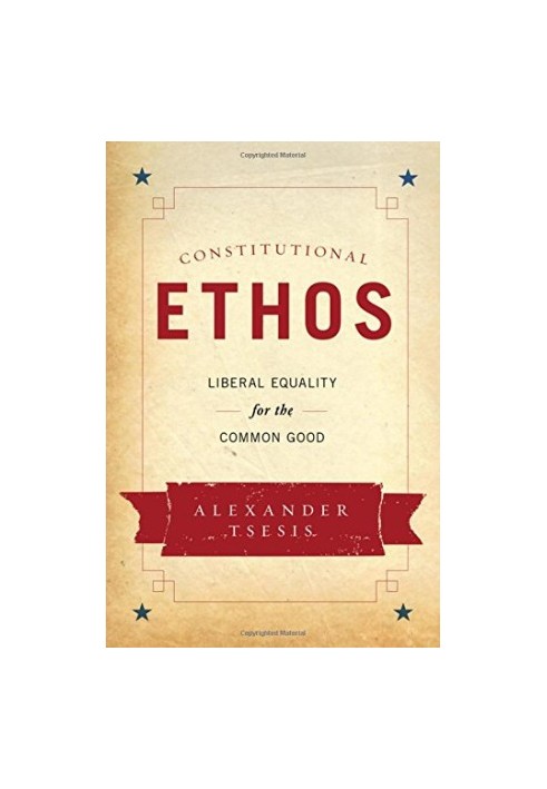Constitutional ethos: liberal equality for the common good