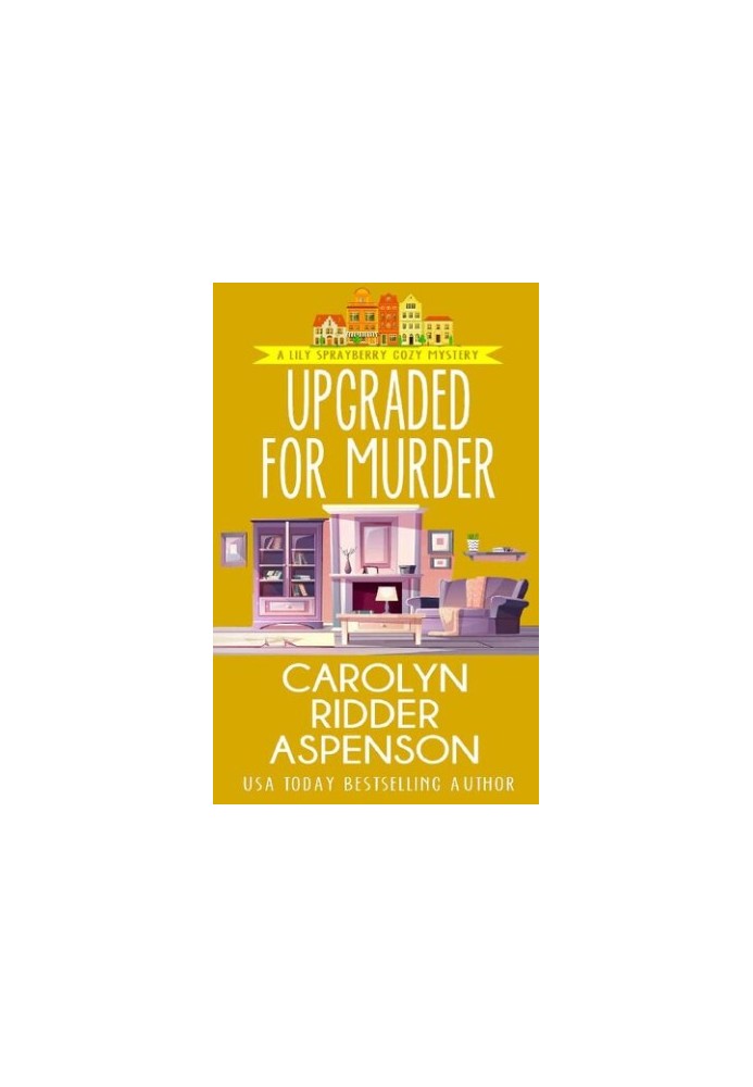 Upgraded for Murder (Lily Sprayberry Realtor Cozy Mystery 8)