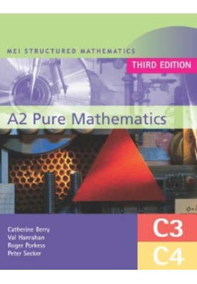 A2 Pure Mathematics (C3 and C4)