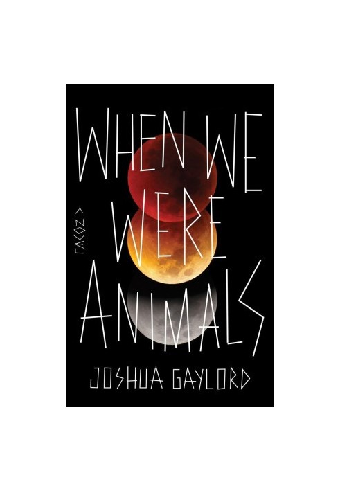 When We Were Animals
