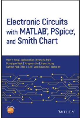 Electronic Circuits with MATLAB®, PSpice®, and Smith Chart