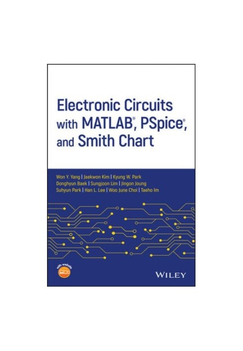 Electronic Circuits with MATLAB®, PSpice®, and Smith Chart