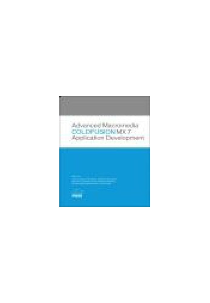 Advanced Macromedia ColdFusion MX 7 Application Development