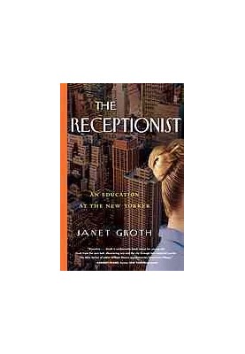 The receptionist : an education at the New Yorker