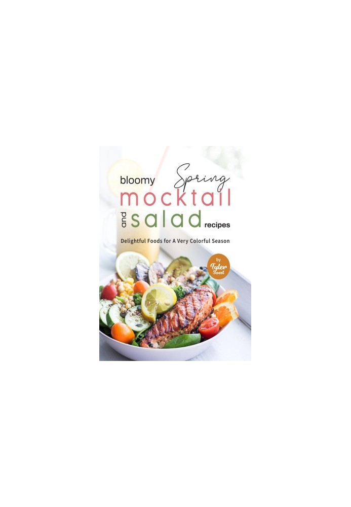 Bloomy Spring Mocktail and Salad Recipes: Delightful Foods for A Very Colorful Season
