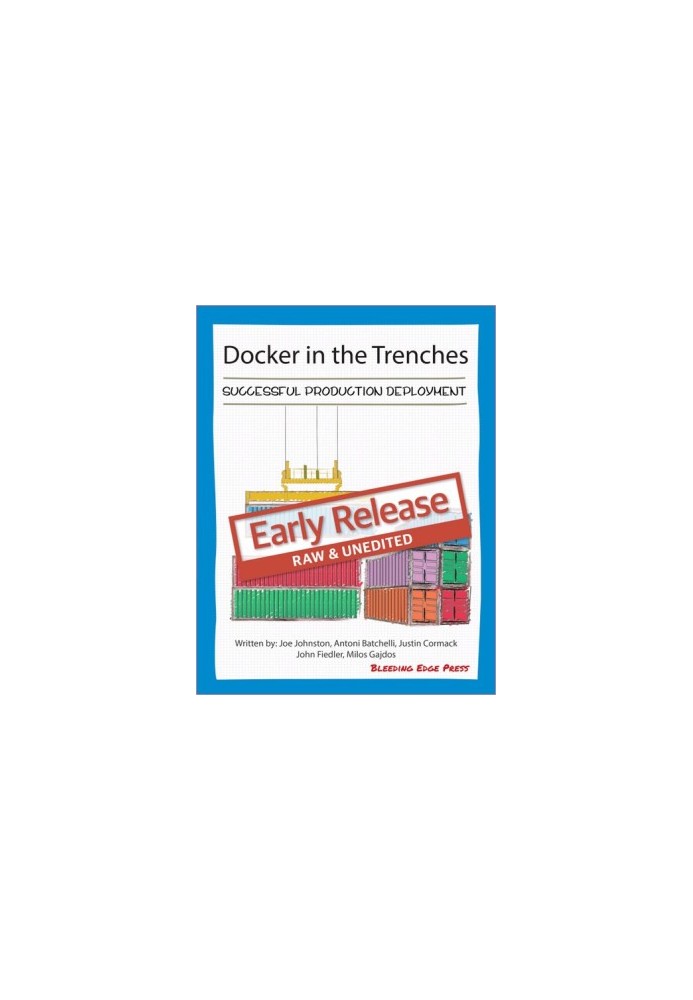 Docker in the Trenches: Successful Production Deployment