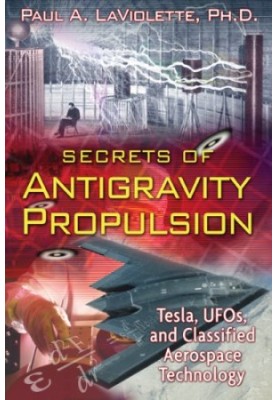 Secrets of Antigravity Propulsion: Tesla, UFOs, and Classified Aerospace Technology