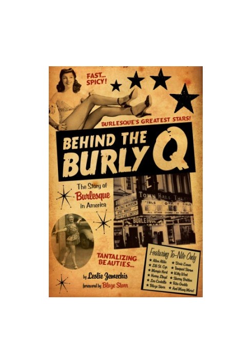 Behind the Burly Q: the Story of Burlesque in America