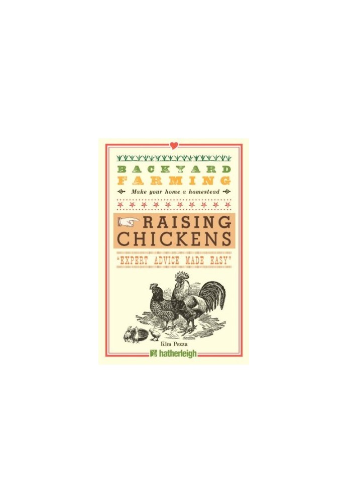 Backyard Farming: Raising Chickens: From Building Coops to Collecting Eggs and More (Book 1 of 13 Backyard Farming Series)