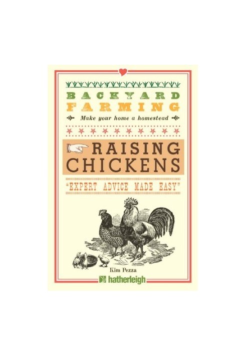 Backyard Farming: Raising Chickens: From Building Coops to Collecting Eggs and More (Book 1 of 13 Backyard Farming Series)