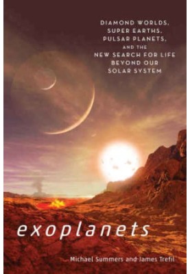 Exoplanets: diamond worlds, super earths, pulsar planets, and the new search for life beyond our solar system