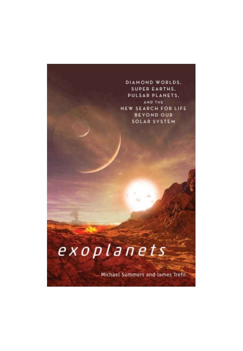 Exoplanets: diamond worlds, super earths, pulsar planets, and the new search for life beyond our solar system