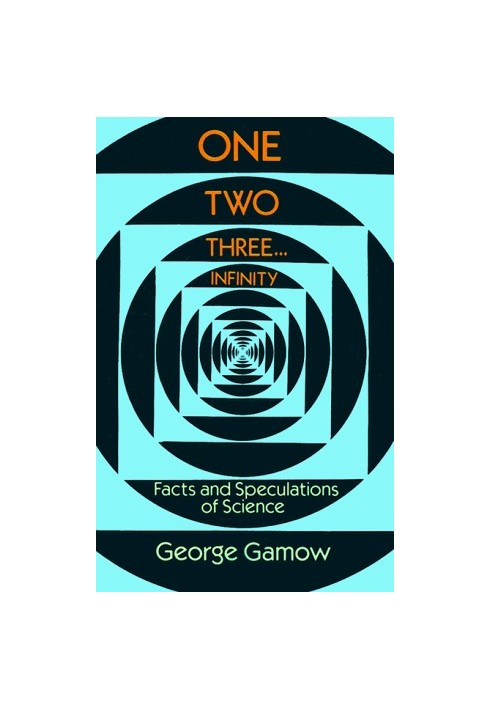 One Two Three . . . Infinity: Facts and Speculations of Science