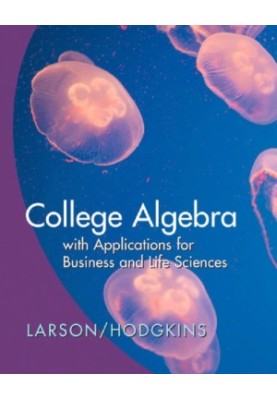 College Algebra With Applications For Business And the Life Sciences