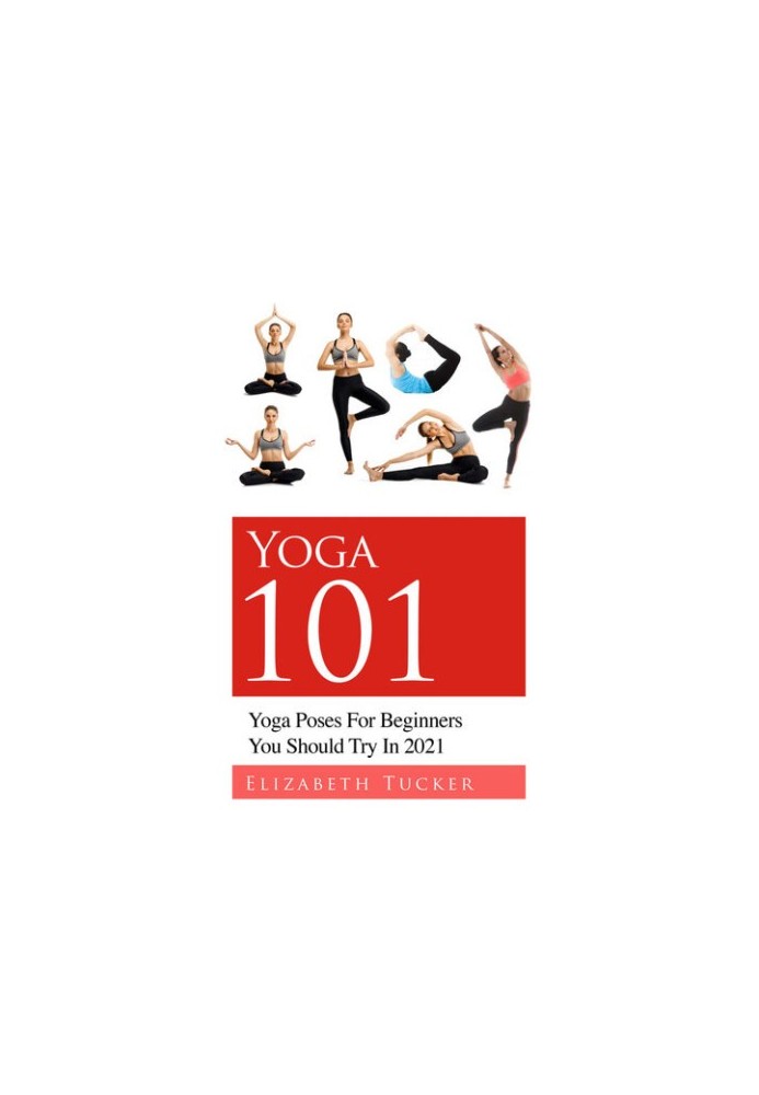 Yoga 101: Yoga Poses For Beginners You Should Try In 2021