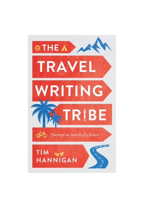 The Travel Writing Tribe: Journeys in Search of a Genre