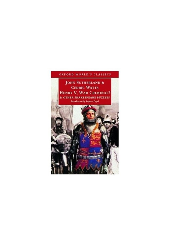 Henry V, War Criminal?: and Other Shakespeare Puzzles