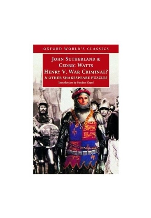 Henry V, War Criminal?: and Other Shakespeare Puzzles