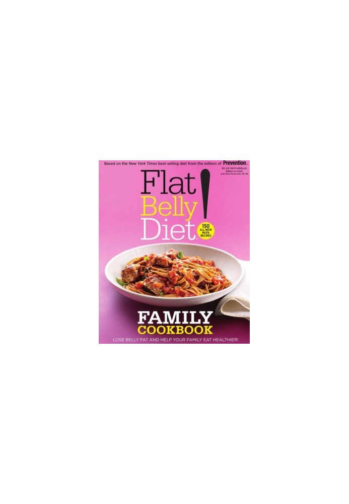 Flat Belly Diet! Family Cookbook: Lose Belly Fat and Help Your Family Eat Healthier