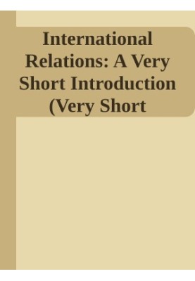 International Relations: A Very Short Introduction (Very Short Introductions)