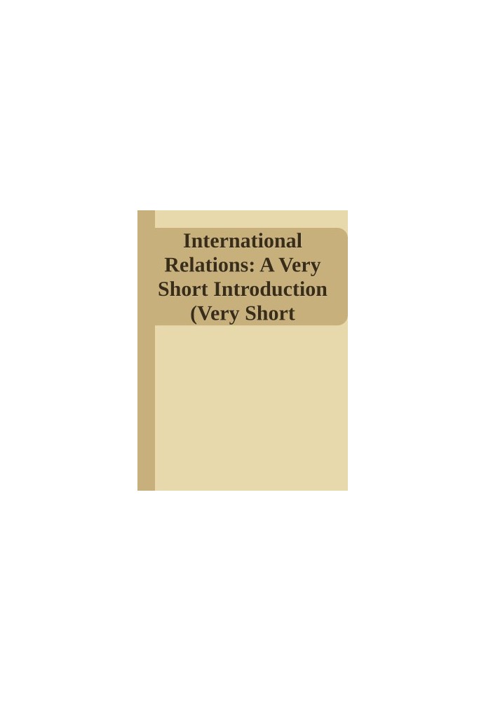 International Relations: A Very Short Introduction (Very Short Introductions)