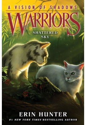 Warriors: A Vision of Shadows 03 - Shattered Sky