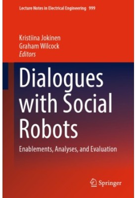 Dialogues with Social Robots: Enablements, Analyses, and Evaluation