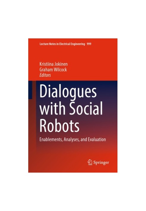 Dialogues with Social Robots: Enablements, Analyses, and Evaluation