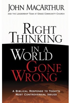 Right Thinking in a World Gone Wrong