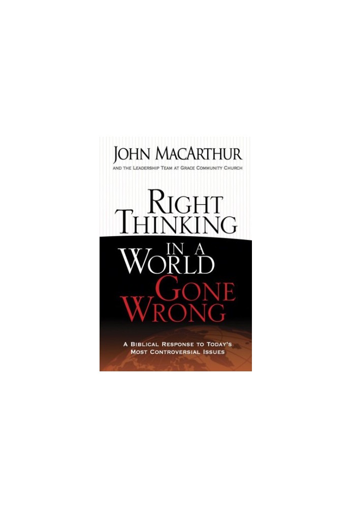 Right Thinking in a World Gone Wrong