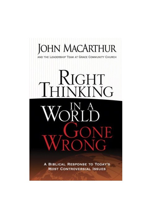 Right Thinking in a World Gone Wrong